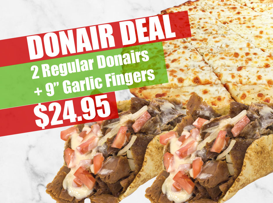 2 Regular Donair and Garlic Fingers $19.95