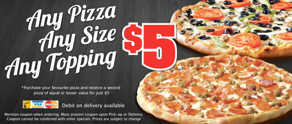 Any Pizza, Any Size, Any Topping just $5